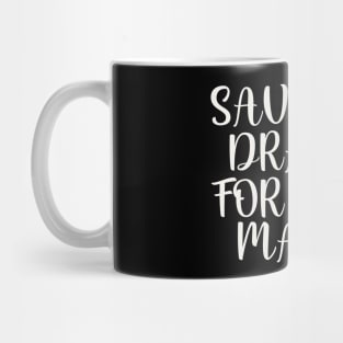 Save the drama for your mama Mug